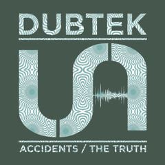 Dubtek - Accidents / The Truth (UA010) [FKOF Promo]