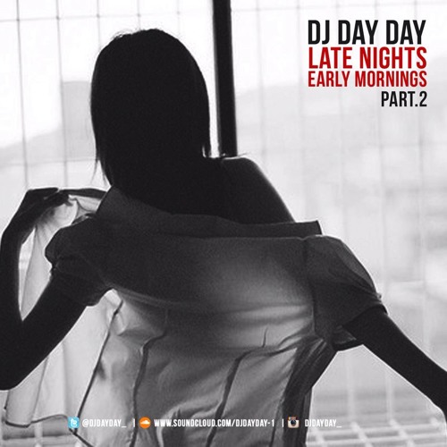 DJ Day Day Presents - Late Nights/Early Mornings Part 2 | CALM RNB & HIP-HOP | [FREE DOWNLOAD]