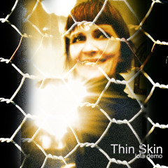 Thin Skin
