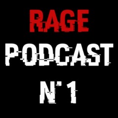 Rage Podcast - Nº 1 (Free Download)