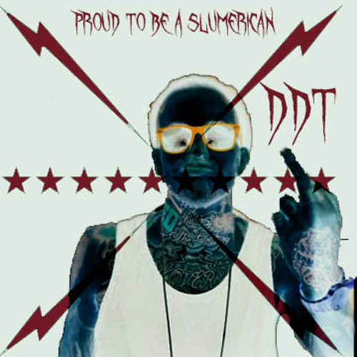 Proud To Be Slumerican (Yelawolf Freestyle  DDT Bootleg)