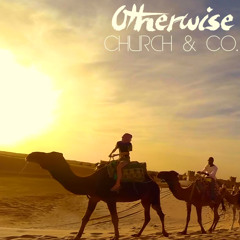 Otherwise (Shaking) - Church & Co.
