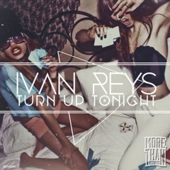 Ivan Reys - Turn Up Tonight