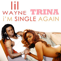 Trina Vs Lil Wayne - I'm Single Again
