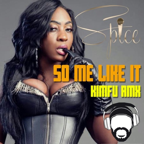 Spice - So Mi Like It ( K!MŦƱ Remix Official )