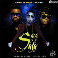 Saca Lo De Sata feat. Zion & Lennox