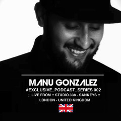 Manu Gonzalez :: Live [at] Studio338 - Sankeys :: London - 2015