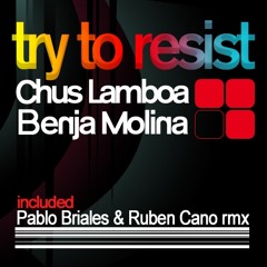 Try to resist-Pablo Briales & Ruben Cano rmx