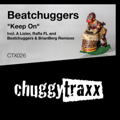 BEATCHUGGERS - "Keep On" (A Lister Remix) (CTX026) (SC edit)  - OUT NOW !!