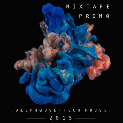 PROMO MIXTAPE 2015 [ TECH HOUSE - DEEP HOUSE]
