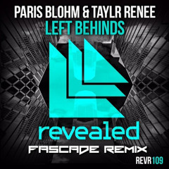 Paris Blohm & Talyr Renee - Left Behinds (Fascade Remix)