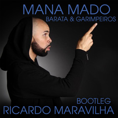 #Mana Mado (Ricardo Maravilha Bootleg)