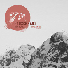 Rauschhaus - Himalaya // SNIPPET //