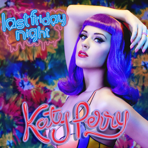 Katy Perry Last Friday Night Ehrah Remix By Ehrah