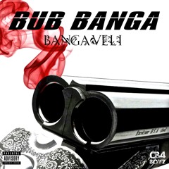 Put That On Everything Bub Banga ft Tu