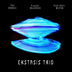 K's Anxiety - Ekstasis Trio  ©2014