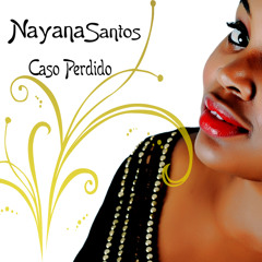 NAYANA SANTOS -Caso Perdido(Main) [Mastered]
