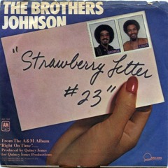 The Brothers Johnson - Strawberry Letter 23 (Hot Knife Bootleg)