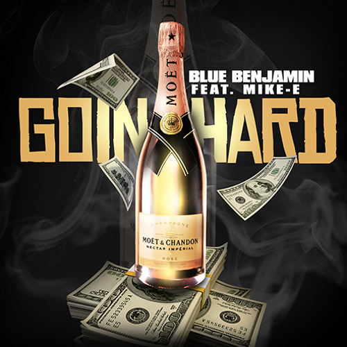 BLUE BENJI FT MIKE E GOIN HARD