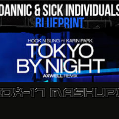 Blame vs Tokyo by night and Blue Print (DX - 17 MASHUP)