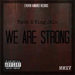 We Are Strong - Nxck X King Jels