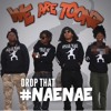 Drop That #NaeNae
