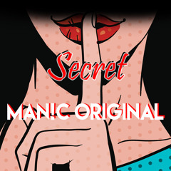 SECRET (MANIC ORIGINAL MIX)FREE DL
