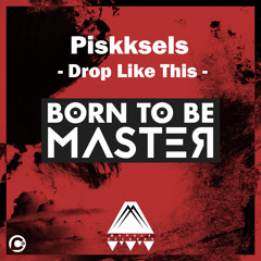 Piskksels - Drop Like This