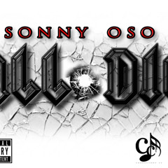 Sonny Oso - All Die (Produced by RodrigueMusic of 100Labels)