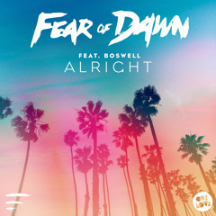 FEAR OF DAWN - ALRIGHT (FEAT BOSWELL)(ORIGINAL MIX)