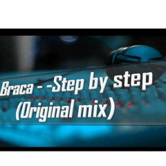Braca -Step By Step (Original Mix)