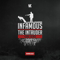 Infamous - The Intruder (Original Mix + eRRe Remix) - PREVIEW