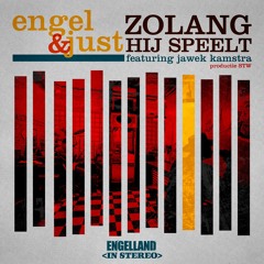Engel & Just - Zolang Hij Speelt ft. Jawek Kamstra
