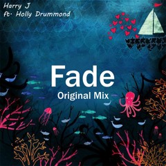 Fade(Original Mix) Ft. Holly Drumond