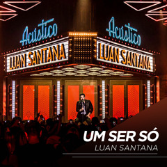 Um ser só - Luan Santana Acústico
