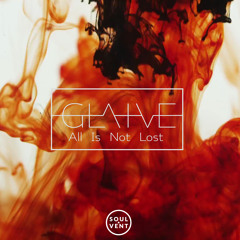 Glaive - All Is Not Lost ft. Kate McQuaide (Original Mix)