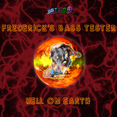 Frederick's Bass Tester - Hell On Earth (Intro)