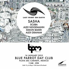 Sasha - Live @ Last Night On Earth, Blue Parrot (The BPM Festival 2015, Mexico) - 16.01.2015