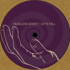 Headless Ghost - Let's Fall (Agnès Funztfunk Bazar Mixx)
