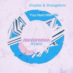Droplex & Strangeform - You Here With Me (Anagramma Promo Remix)