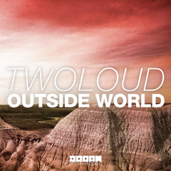 twoloud - Outside World (Original Mix)[OUT NOW]