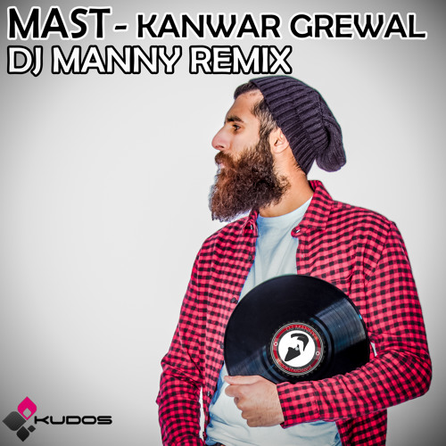 Mast - Kanwar Grewal - REMIX - DJ Manny - E3UK