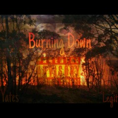 Yates - Burning Down Ft Legit