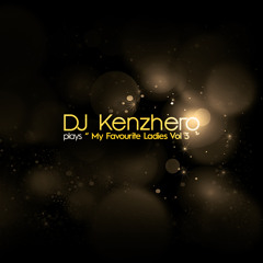 DJKenzhero Plays My Favourite Ladies Mix Vol 3
