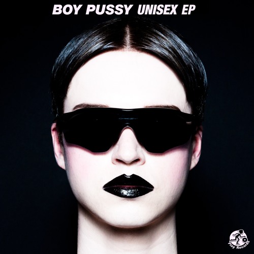 Boy Pussy / Unisex (Original Mix)