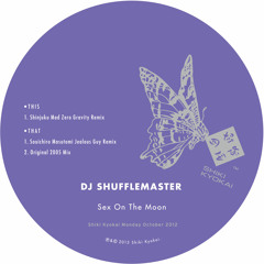 Dj Shufflemaster - Sex On The Moon(Shinjuku Mad Zero Gravity Mix)