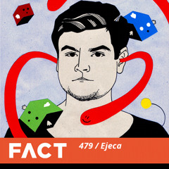 FACT Mix 479 - Ejeca (Jan '15)
