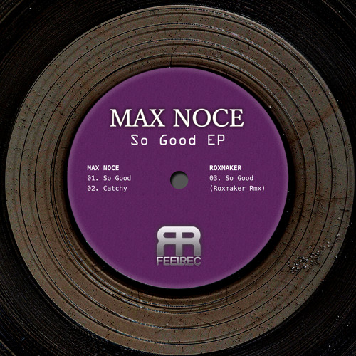 Max Noce - So Good (Roxmaker Rmx) OUT NOW