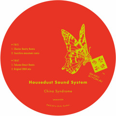 Housedust Sound System - China Syndrome(Chester Beatty Remix)