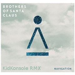 Brothers Of Santa Claus - Dry (KidKonsole RMX)